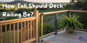 How Tall Should Deck Railing Be