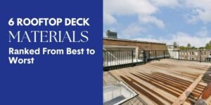 6 Rooftop Deck Materials Ranked From Best to Worst