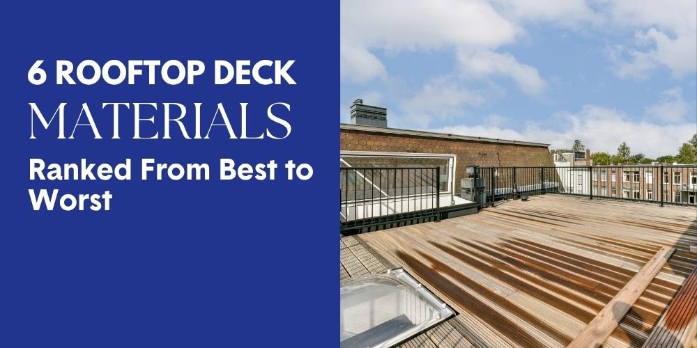 6 Rooftop Deck Materials Ranked From Best to Worst